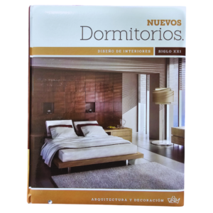 NUEVOS DORMITORIOS DISEÑO DE INTERIORES SIGLO XXI 1 TOMO