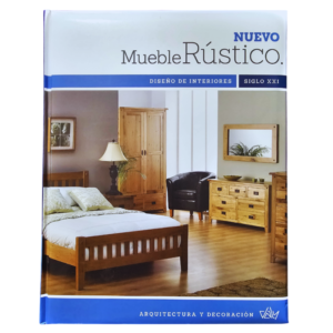 NUEVO MUEBLE RUSTICO DISEÑO DE INTERIORES SIGLO XXI 1 TOMO