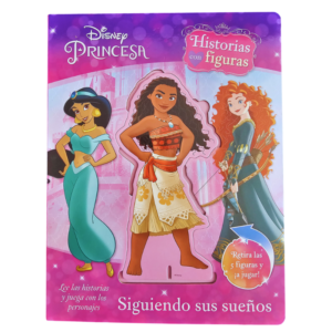 LIBRO HISTORIAS CON FIGURAS DISNEY PRINCESAS - SIGUIENDO SUS SUEÑOS