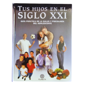 TUS HIJOS EN EL SIGLO XXI 1 TOMO