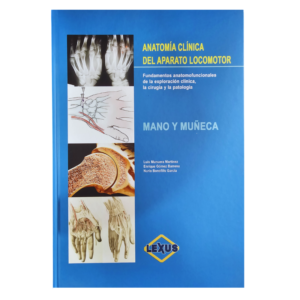 ANATOMIA CLINICA DEL APARATO LOCOMOTOR MANO Y MUÑECA 1 TOMO